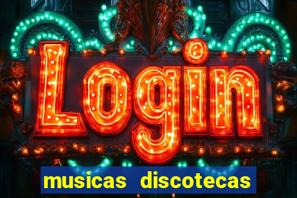 musicas discotecas anos 90